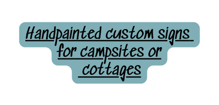 Handpainted custom signs for campsites or cottages